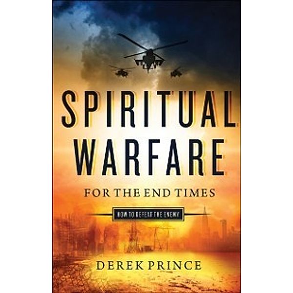 Spiritual Warfare for the End Times, Derek Prince