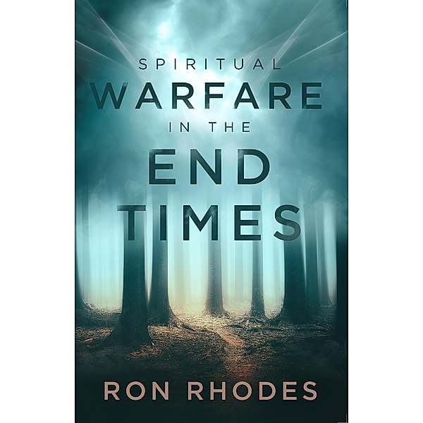 Spiritual Warfare in the End Times, Ron Rhodes