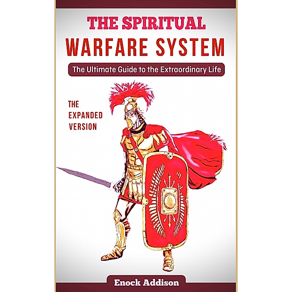 Spiritual Warfare System (The Expanded Version), Enock Addison
