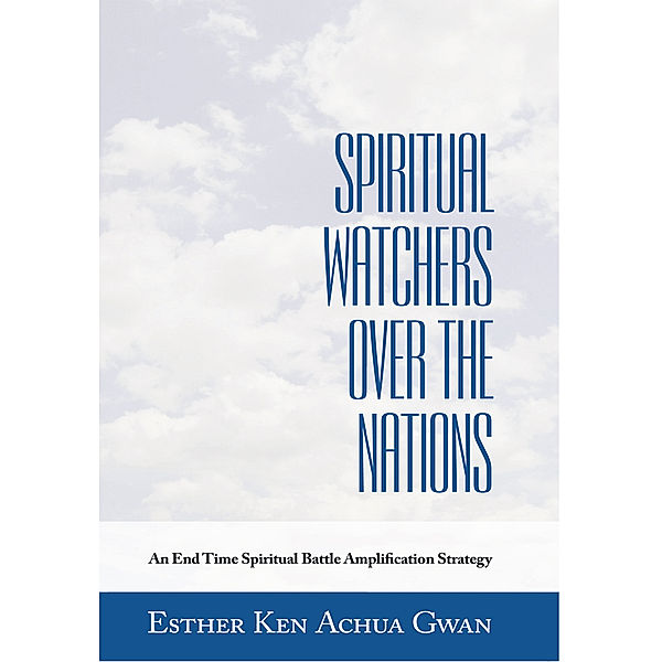 Spiritual Watchers over the Nations, Esther Ken Achua Gwan