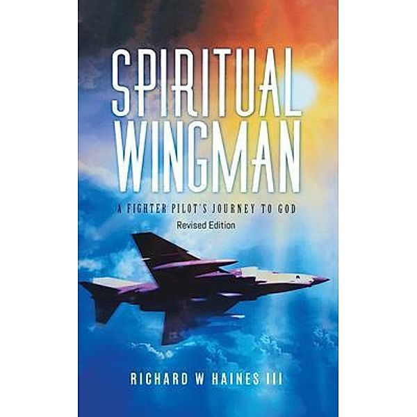 Spiritual Wingman / Quantum Discovery, Richard W Haines III