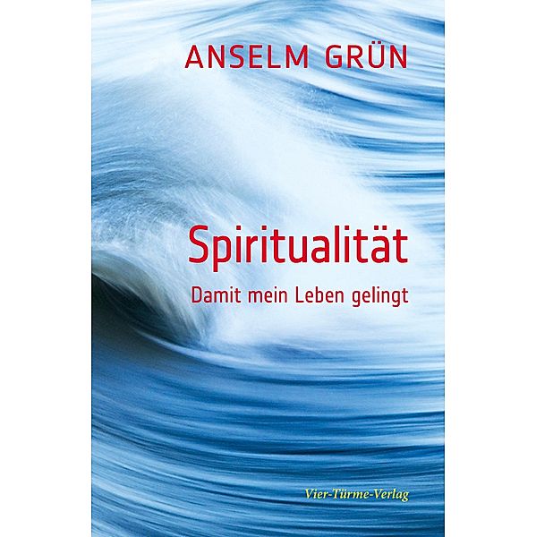 Spiritualität, Anselm Grün