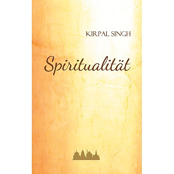 Spiritualität, Kirpal Singh