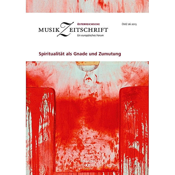 Spiritualität als Gnade und Zumutung / Österreichische Musikzeitschrift
