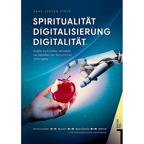 Spiritualität Digitalisierung Digitalität Lebenswelten unserer Zeit, Hans-Jürgen Stöhr