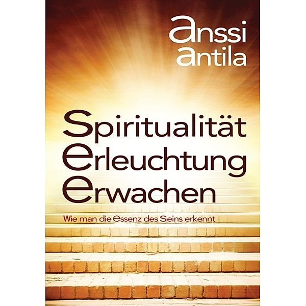 Spiritualität, Erleuchtung, Erwachen, Anssi Antila