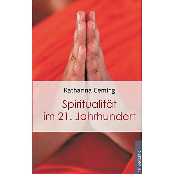 Spiritualität im 21. Jahrhundert, Katharina Ceming