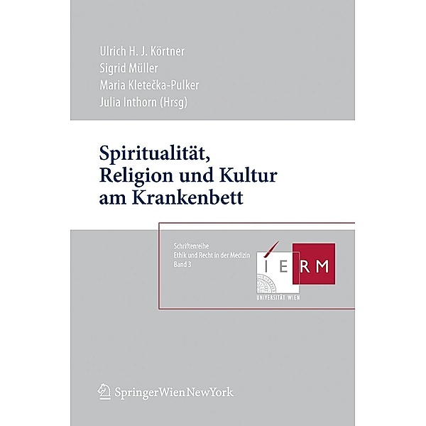 Spiritualität, Religion und Kultur am Krankenbett / Schriftenreihe Ethik und Recht in der Medizin Bd.3