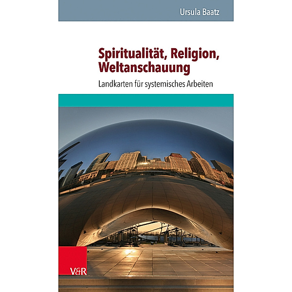 Spiritualität, Religion, Weltanschauung, Ursula Baatz