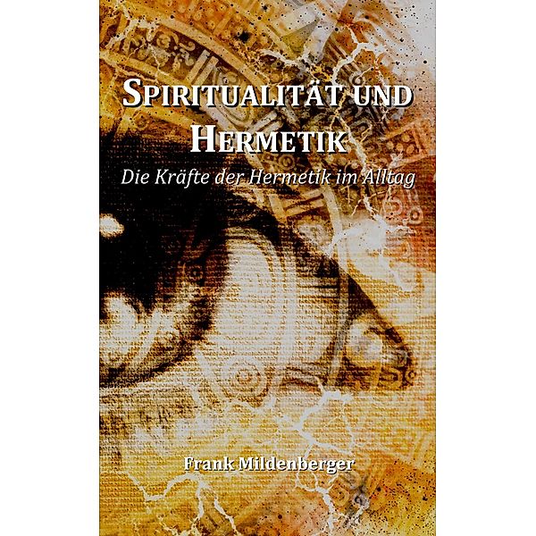 Spiritualität und Hermetik / Akademie der Spiritualität Bd.1, Frank Mildenberger