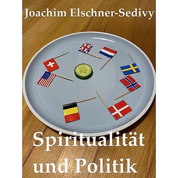 Spiritualität und Politik, Joachim Elschner-Sedivy