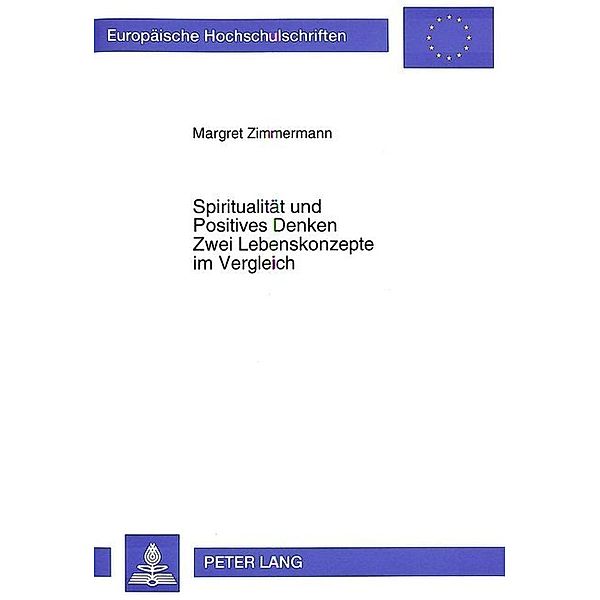 Spiritualität und Positives Denken- Zwei Lebenskonzepte im Vergleich, Margret Zimmermann