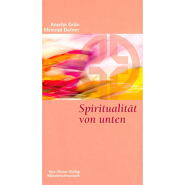 Spiritualität von unten, Anselm Grün, Meinrad Dufner