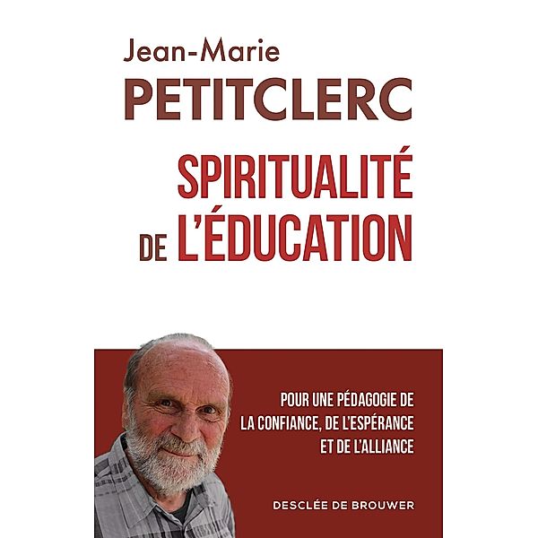 Spiritualité de l'éducation, Jean-Marie Petitclerc