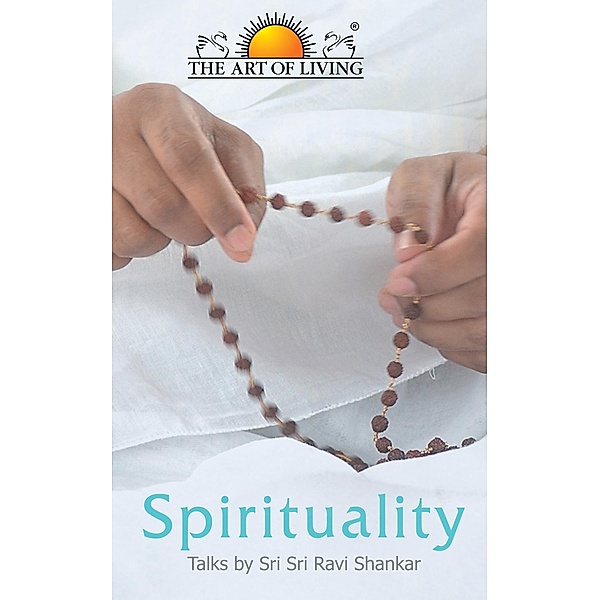 Spirituality, Sri Sri Ravishankar