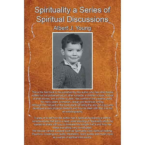 Spirituality a Series of Spiritual Discussions, Albert J. Young