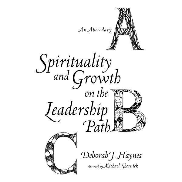 Spirituality and Growth on the Leadership Path, Deborah J. Haynes