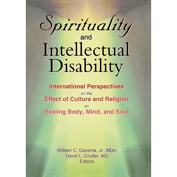Spirituality and Intellectual Disability, William C Gaventa, David Coulter