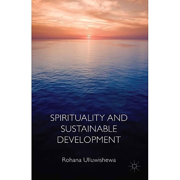 Spirituality and Sustainable Development, Rohana Ulluwishewa