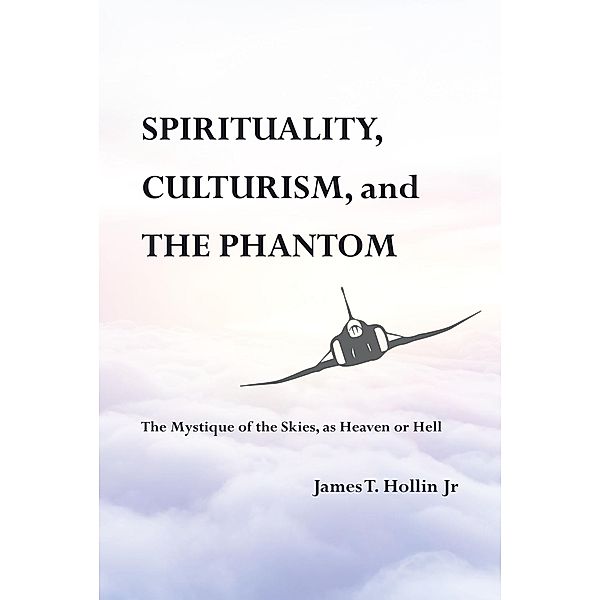 Spirituality, Culturism, and the Phantom, James T. Hollin Jr