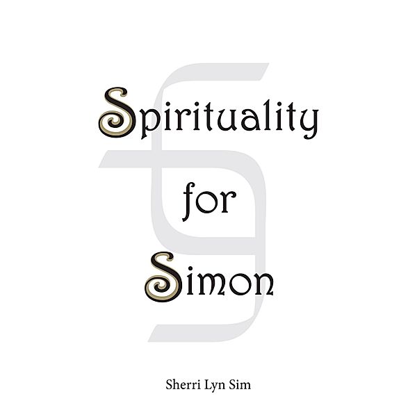Spirituality for Simon, Sherri Lyn Sim