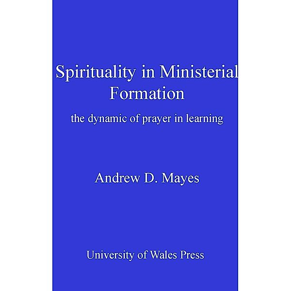 Spirituality in Ministerial Formation / Religion, Education and Culture, Andrew Mayes