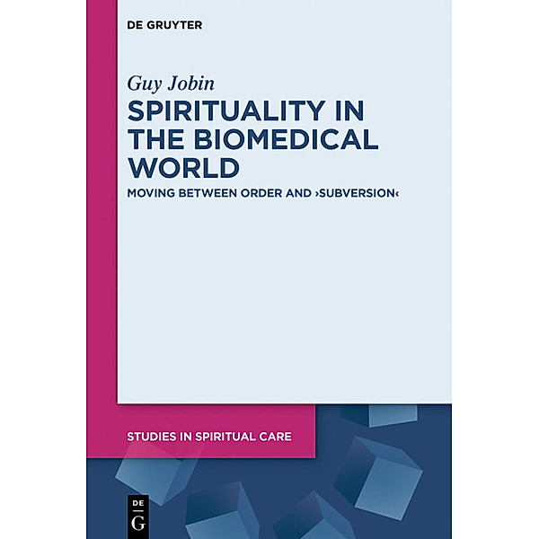 Spirituality in the Biomedical World, Guy Jobin