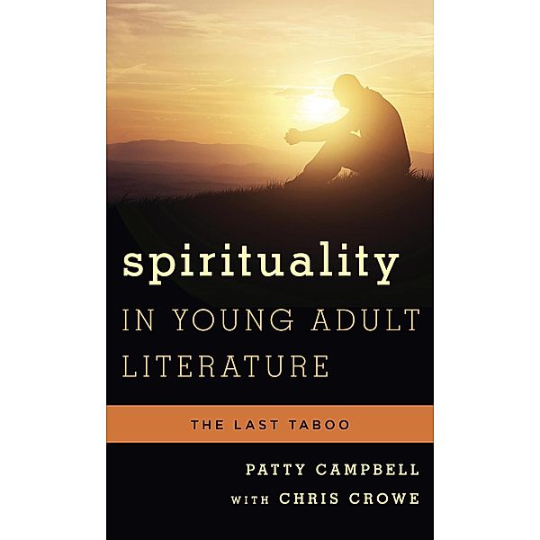 Spirituality in Young Adult Literature / Studies in Young Adult Literature Bd.50, Patty Campbell