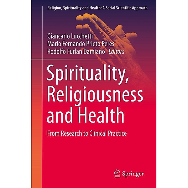 Spirituality, Religiousness and Health / Religion, Spirituality and Health: A Social Scientific Approach Bd.4