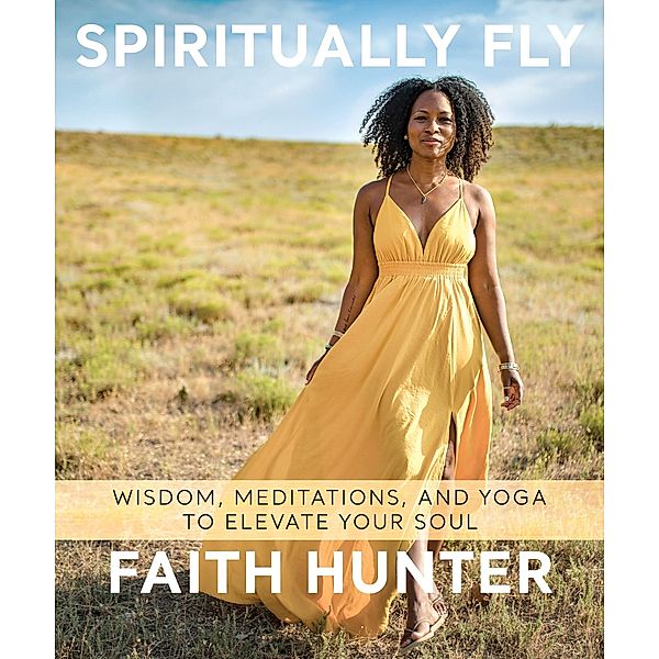 Spiritually Fly, Faith Hunter
