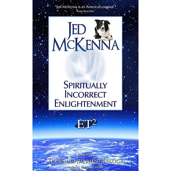 Spiritually Incorrect Enlightenment ET2, Jed McKenna