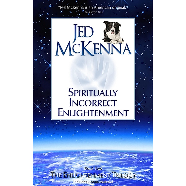 Spiritually Incorrect Enlightenment MMX, Jed McKenna