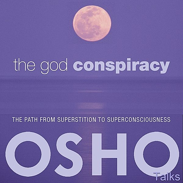 Spiritually Incorrect - The God Conspiracy, Osho