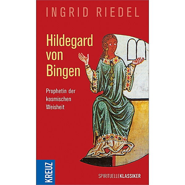 Spirituelle Klassiker / Hildegard von Bingen, Ingrid Riedel