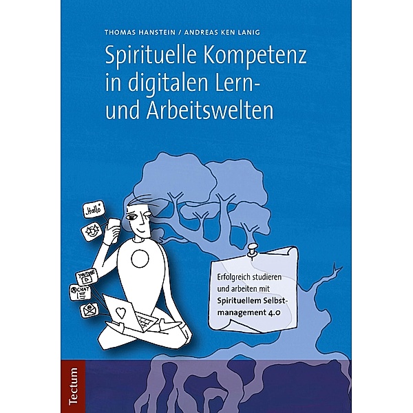 Spirituelle Kompetenz in digitalen Lern- und Arbeitswelten, Thomas Hanstein, Andreas Ken Lanig
