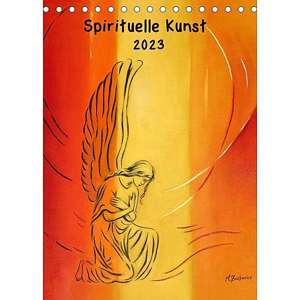 Spirituelle Kunst 2023 (Tischkalender 2023 DIN A5 hoch), Marita Zacharias