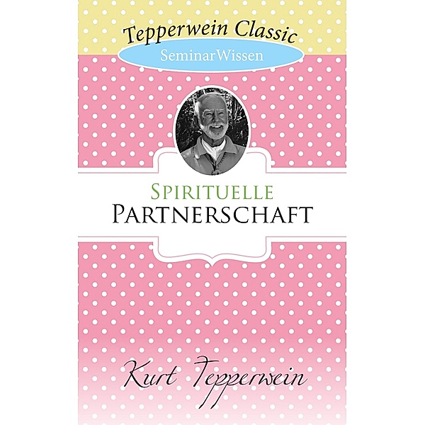 Spirituelle Partnerschaft, Kurt Tepperwein