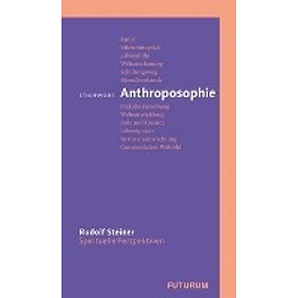 Spirituelle Perspektiven / Stichwort Anthroposophie, Rudolf Steiner