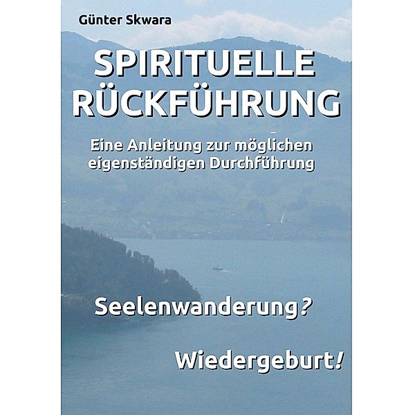 Spirituelle Rückführung, Günter Skwara