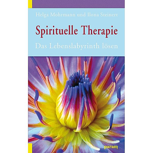 Spirituelle Therapie, Helga Mohrmann, Ilona Steinert
