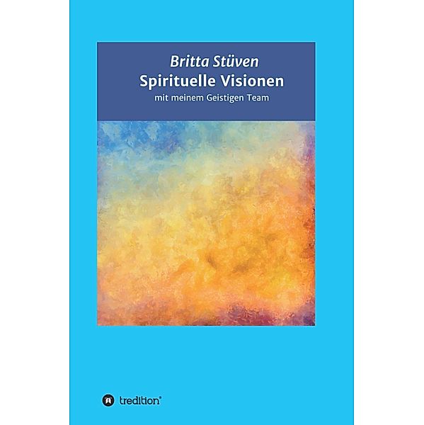 Spirituelle Visionen, Britta Stüven