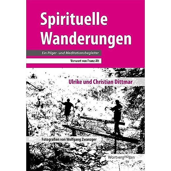 Spirituelle Wanderungen / Wortvergnügen, Ulrike Dittmar, Christian Dittmar