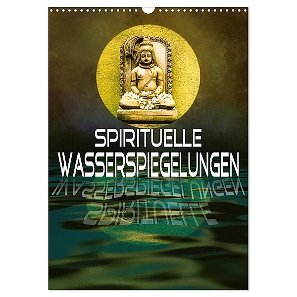 Spirituelle Wasserspiegelungen (Wandkalender 2024 DIN A3 hoch), CALVENDO Monatskalender, Liselotte Brunner-Klaus