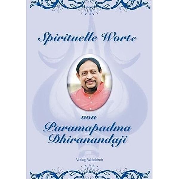 Spirituelle Worte, Yogi Dhirananda SK Gosh