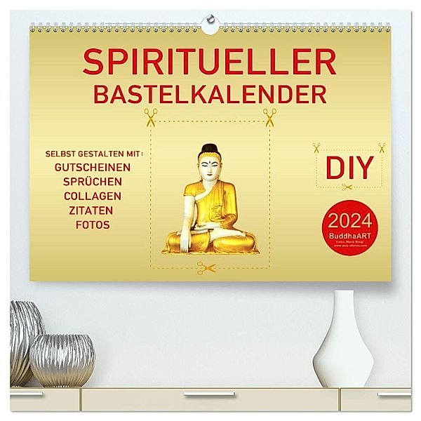 Spiritueller Bastelkalender (hochwertiger Premium Wandkalender 2024 DIN A2 quer), Kunstdruck in Hochglanz, BuddhaART