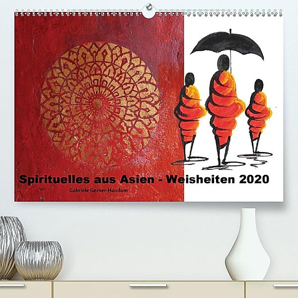 Spirituelles aus Asien - Weisheiten 2020 (Premium-Kalender 2020 DIN A2 quer), Gabriele Gerner-Haudum