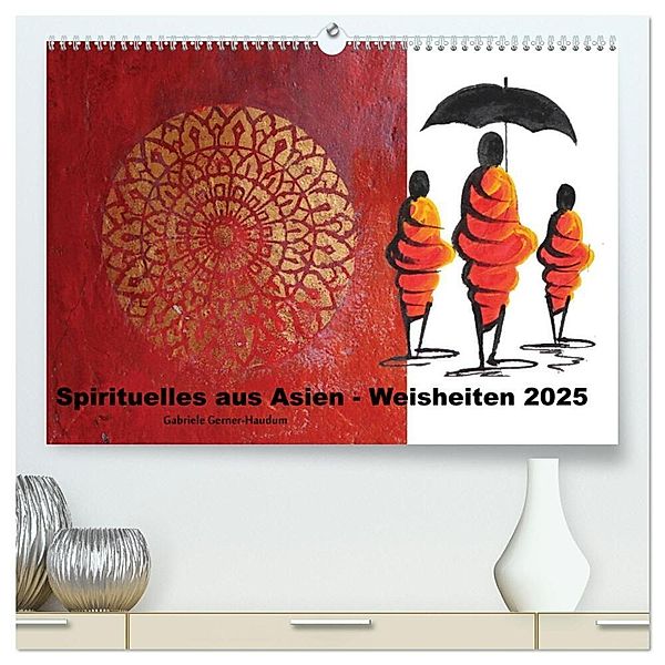 Spirituelles aus Asien - Weisheiten 2025 (hochwertiger Premium Wandkalender 2025 DIN A2 quer), Kunstdruck in Hochglanz, Calvendo, Gabriele Gerner-Haudum