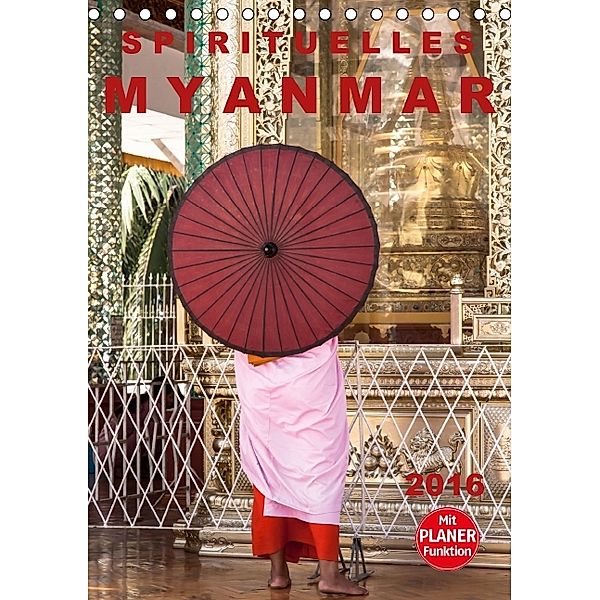 SPIRITUELLES MYANMAR - Planer 2016 (Tischkalender immerwährend DIN A5 hoch), Sebastian Rost