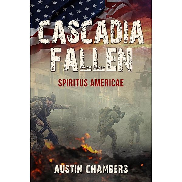 Spiritus Americae (Cascadia Fallen, #3) / Cascadia Fallen, Austin Chambers