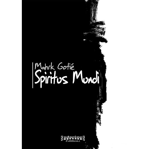 Spiritus Mundi, Mahrk Gotié